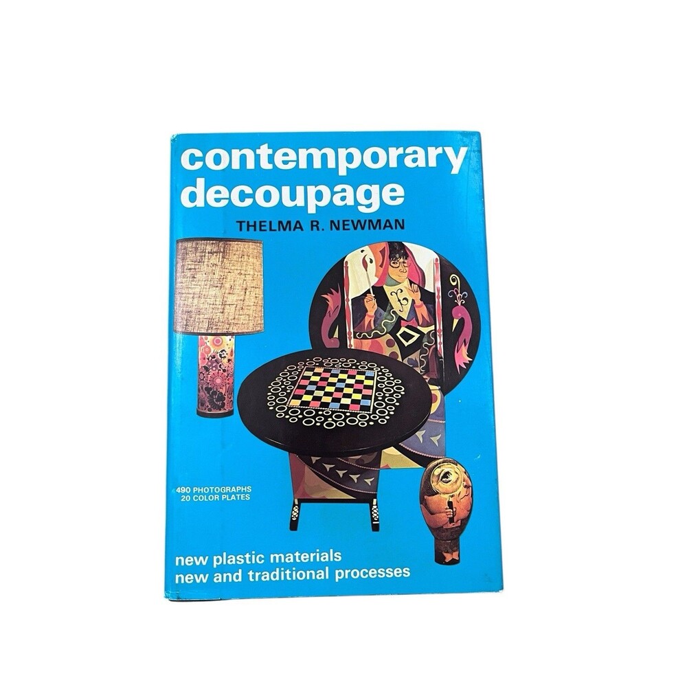 Contemporary Decoupage by Thelma R. Newman - 1972 1st Edition Craft Book HC